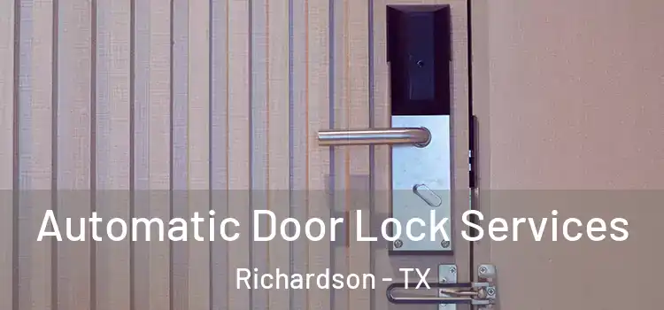  Automatic Door Lock Services Richardson - TX
