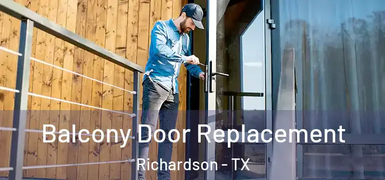  Balcony Door Replacement Richardson - TX