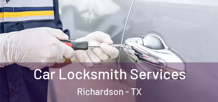 Car Locksmith Services Richardson - TX