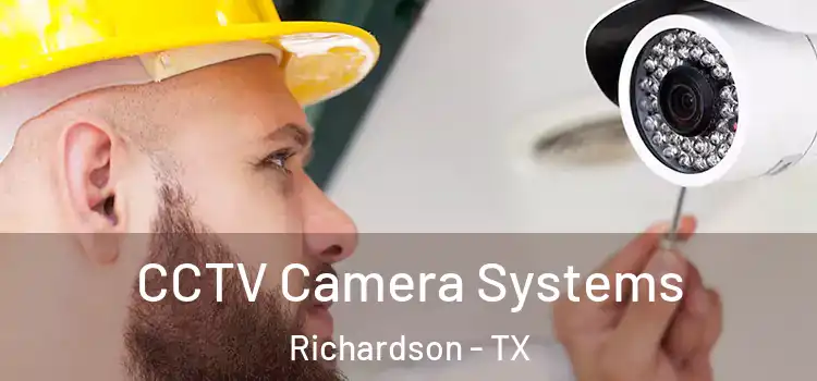 CCTV Camera Systems Richardson - TX