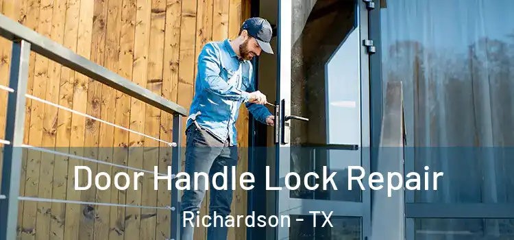 Door Handle Lock Repair Richardson - TX