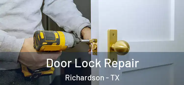 Door Lock Repair Richardson - TX
