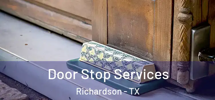 Door Stop Services Richardson - TX