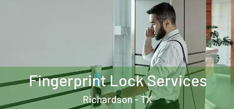 Fingerprint Lock Services Richardson - TX