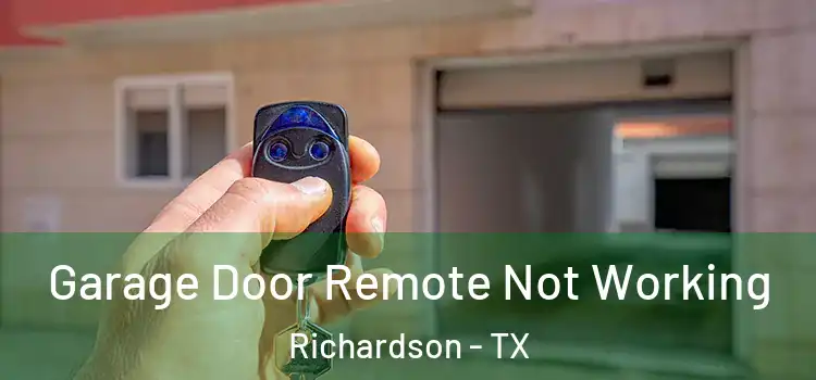  Garage Door Remote Not Working Richardson - TX