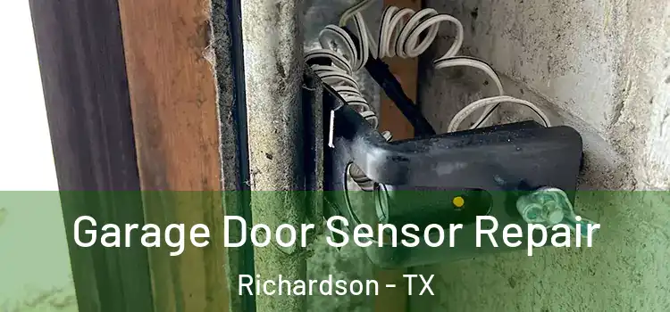 Garage Door Sensor Repair Richardson - TX