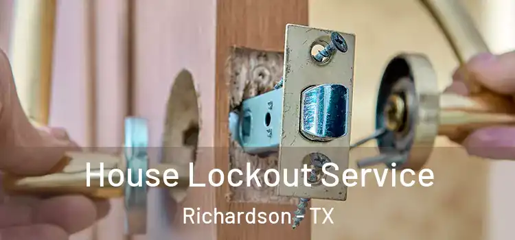  House Lockout Service Richardson - TX