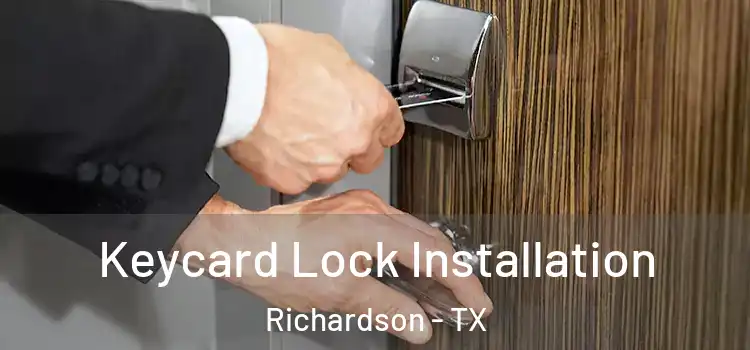  Keycard Lock Installation Richardson - TX