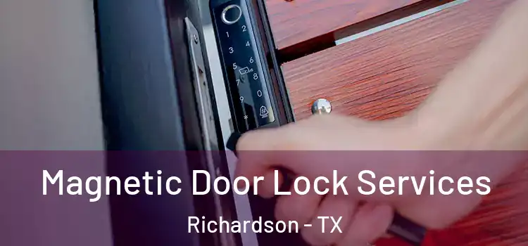 Magnetic Door Lock Services Richardson - TX