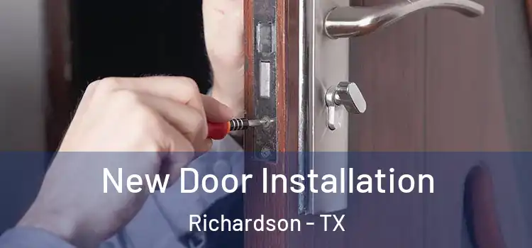 New Door Installation Richardson - TX