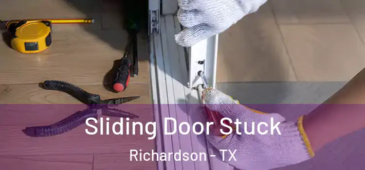 Sliding Door Stuck Richardson - TX