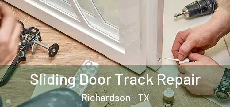 Sliding Door Track Repair Richardson - TX
